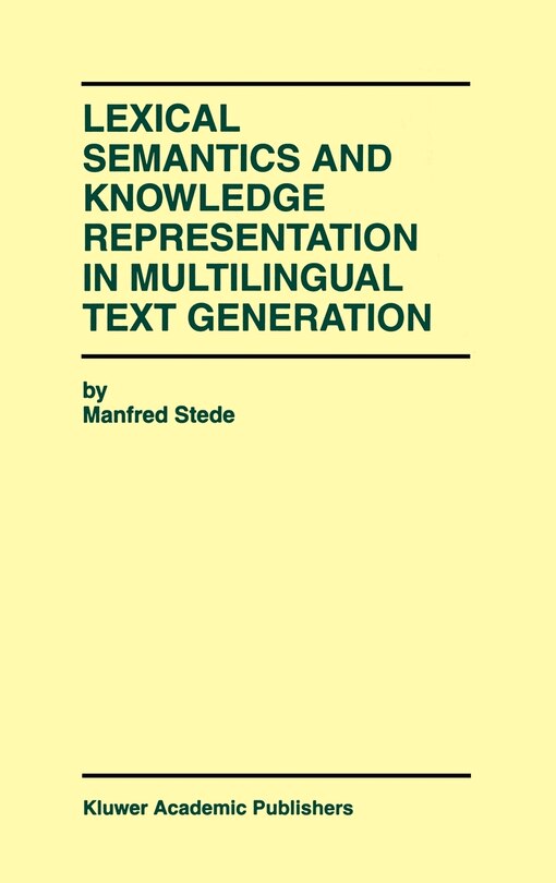 Front cover_Lexical Semantics And Knowledge Representation In Multilingual Text Generation