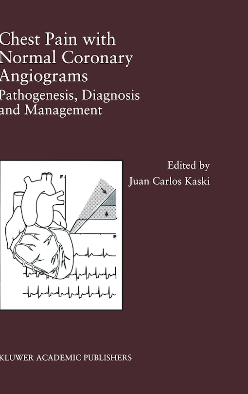 Front cover_Chest Pain with Normal Coronary Angiograms: Pathogenesis, Diagnosis and Management