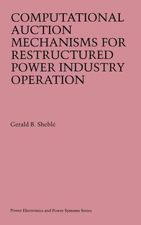 Front cover_Computational Auction Mechanisms for Restructured Power Industry Operation