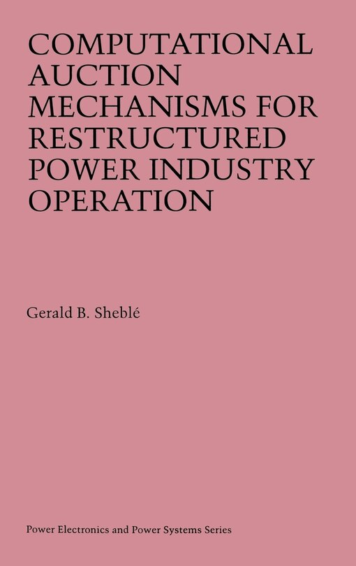Front cover_Computational Auction Mechanisms for Restructured Power Industry Operation