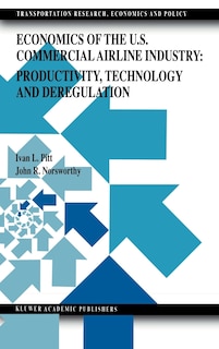 Front cover_Economics of the U.S. Commercial Airline Industry: Productivity, Technology and Deregulation