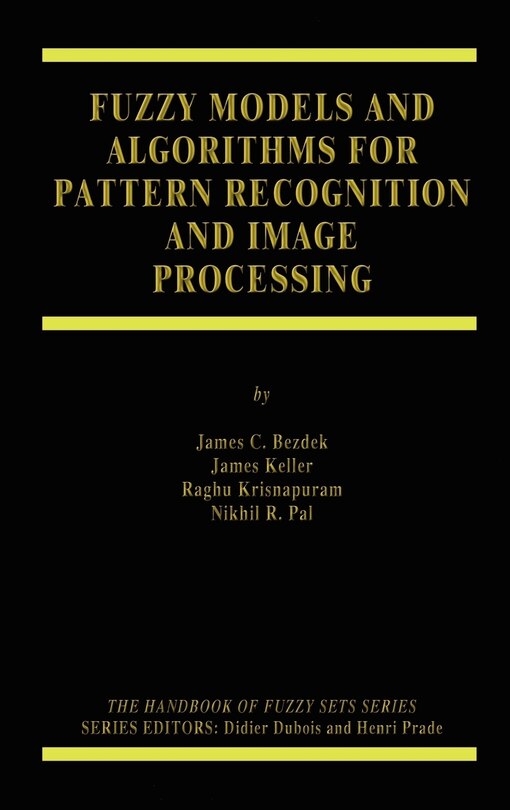 Front cover_Fuzzy Models and Algorithms for Pattern Recognition and Image Processing