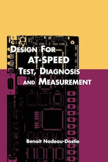 Front cover_Design For At-speed Test, Diagnosis And Measurement