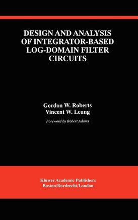 Design and Analysis of Integrator-Based Log-Domain Filter Circuits