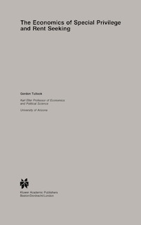 Front cover_The Economics of Special Privilege and Rent Seeking