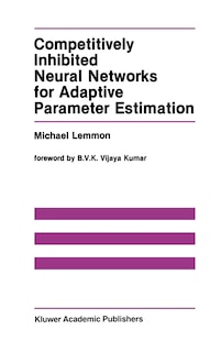 Couverture_Competitively Inhibited Neural Networks for Adaptive Parameter Estimation