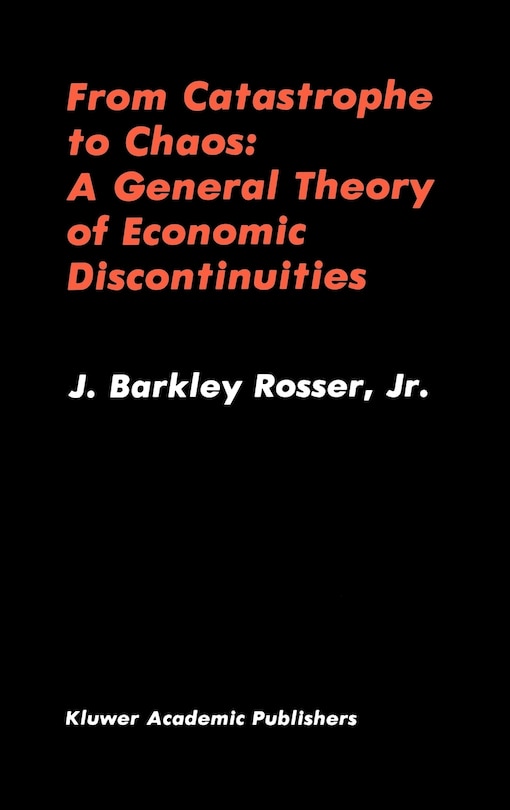 Front cover_From Catastrophe to Chaos: A General Theory of Economic Discontinuities