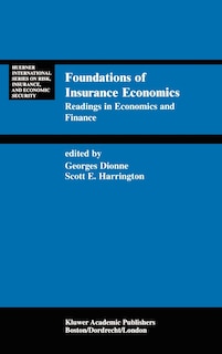 Foundations of Insurance Economics: Readings in Economics and Finance