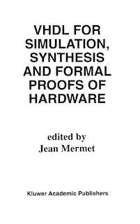 Front cover_VHDL for Simulation, Synthesis and Formal Proofs of Hardware