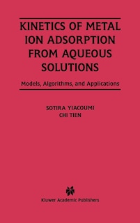 Front cover_Kinetics of Metal Ion Adsorption From Aqueous Solutions