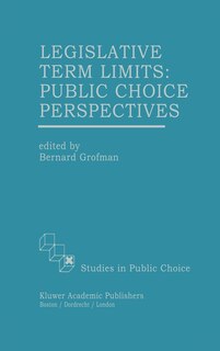 Front cover_Legislative Term Limits: Public Choice Perspectives