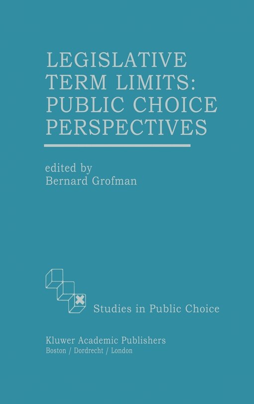 Front cover_Legislative Term Limits: Public Choice Perspectives