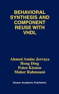 Couverture_Behavioral Synthesis And Component Reuse With Vhdl