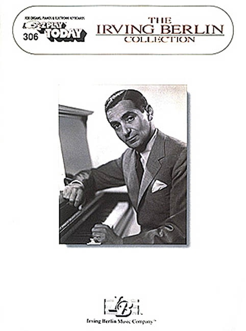 The Irving Berlin Collection: E-z Play Today Volume 306