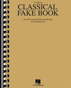 Classical Fake Book: Over 850 Classical Themes and Melodies in the Original Keys image number 0
