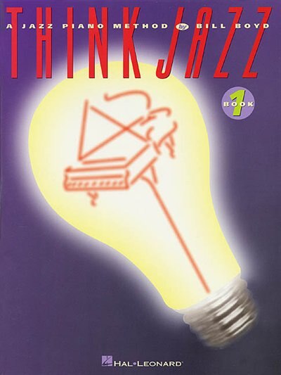 Think Jazz!: A Jazz Piano Method - Early Intermediate Level