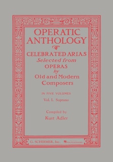 Operatic Anthology - Volume 1: Soprano and Piano