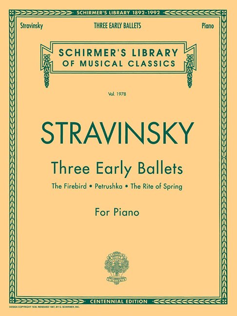 Three Early Ballets (The Firebird, Petrushka, The Rite of Spring): Schirmer Library of Classics Volume 1978 Piano Solo