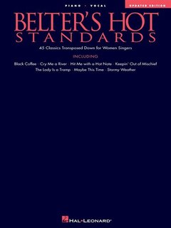 Belter's Hot Standards - Updated Edition: 45 Classics Transposed Down for Women Singers