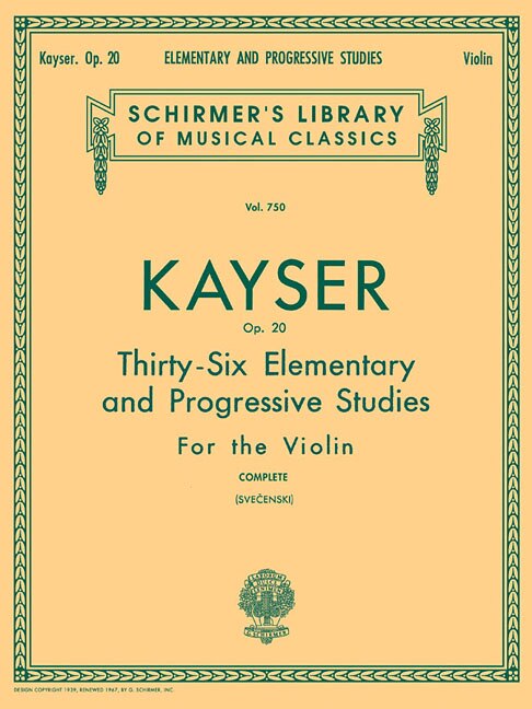 Heinrich Ernst Kayser: 36 Elementary and Progressive Studies, Complete, Op. 20: Schirmer Library of Classics Volume 750 Violin Method