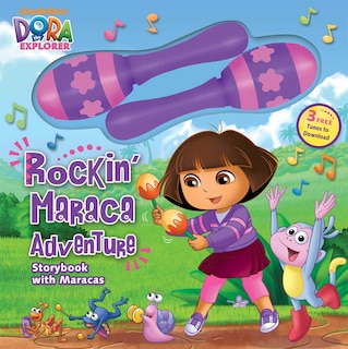 Dora the Explorer: Rockin' Maraca Adventure: Storybook With Maracas