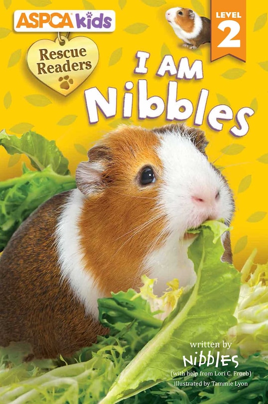 ASPCA Kids: Rescue Readers: I Am Nibbles: Level 2