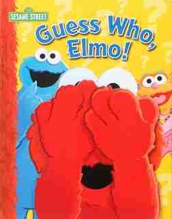 Sesame Street: Guess Who, Elmo! by Wendy Wax