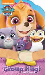 Nickelodeon PAW Patrol: Group Hug! by Cara Stevens