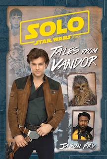 Couverture_Solo: A Star Wars Story: Tales from Vandor
