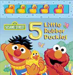 Sesame Street: 5 Little Rubber Duckies by Matt Mitter