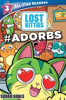 Hasbro Lost Kitties Level 3 Squad Goals: #ADORBS by Maggie Fischer