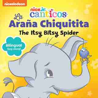 Nickelodeon Canticos: The Itsy Bitsy Spider: La Araña Chiquitita by Editors of Studio Fun International