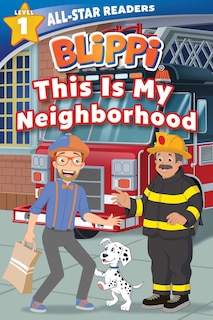 Front cover_Blippi: This Is My Neighborhood: All-star Reader Level 1