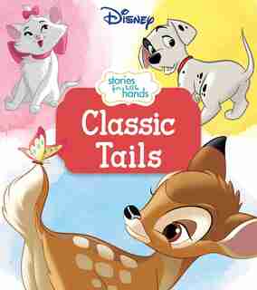 Disney Stories For Little Hands: Classic Tails by Maggie Fischer