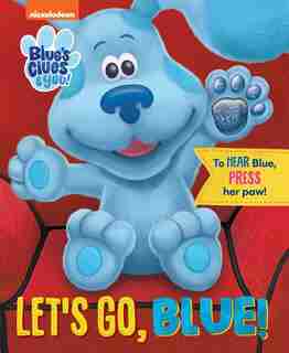 Nickelodeon Blue's Clues & You: Let's Go, Blue! by Grace Baranowski