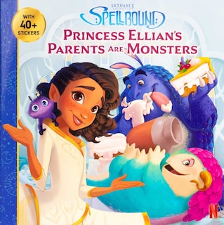 Front cover_Spellbound: Princess Ellian's Parents are Monsters
