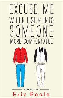 Front cover_Excuse Me While I Slip Into Someone More Comfortable