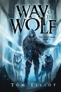 Front cover_Way of the Wolf, The Grand Game, Book 2