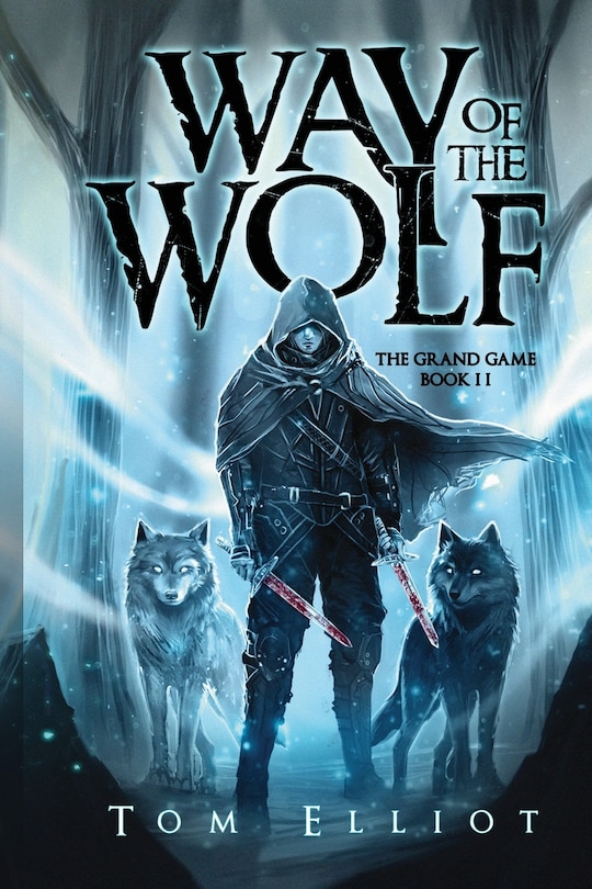 Front cover_Way of the Wolf, The Grand Game, Book 2