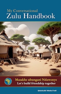 Front cover_My Conversational Zulu Handbook