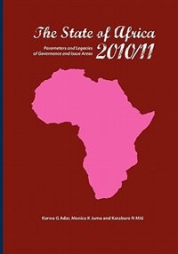 The State Of Africa 2010/11. Parameters And Legacies Of Governance And Issue Areas