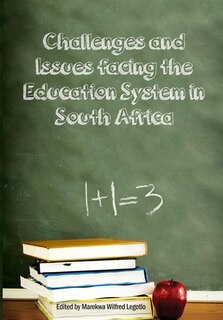 Front cover_Challenges and Issues facing the Education System in South Africa