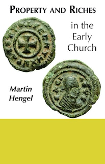 Front cover_Property and Riches in the Early Church