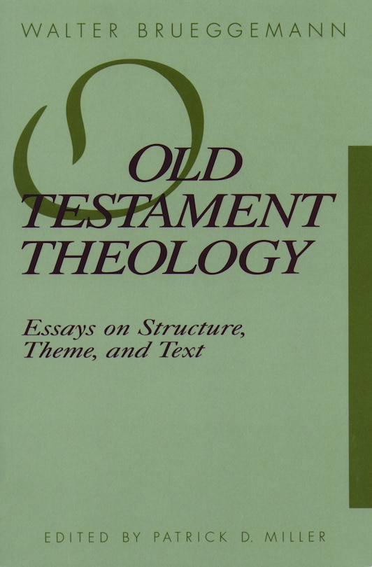 Old Testament Theology: Essays on Structure, Theme, and Text