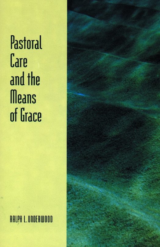 Front cover_Pastoral Care and the Means of Grace