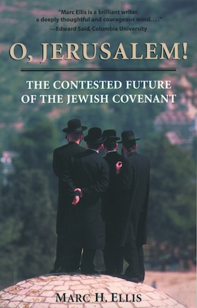 O, Jerusalem!: The Contested Future of the Jewish Covenant