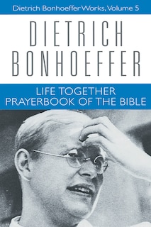 Front cover_Life Together and Prayerbook of the Bible