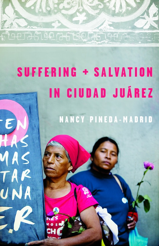 Front cover_Suffering and Salvation in Ciudad Jurez