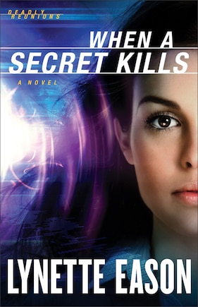 When a Secret Kills: A Novel