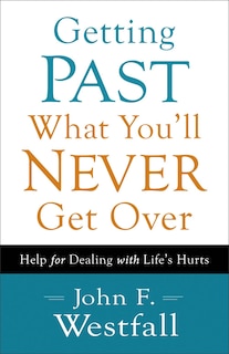 Couverture_Getting Past What You'll Never Get Over